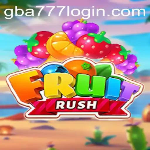 FruitRush: An Exciting Adventure into the World of GBA777.COM