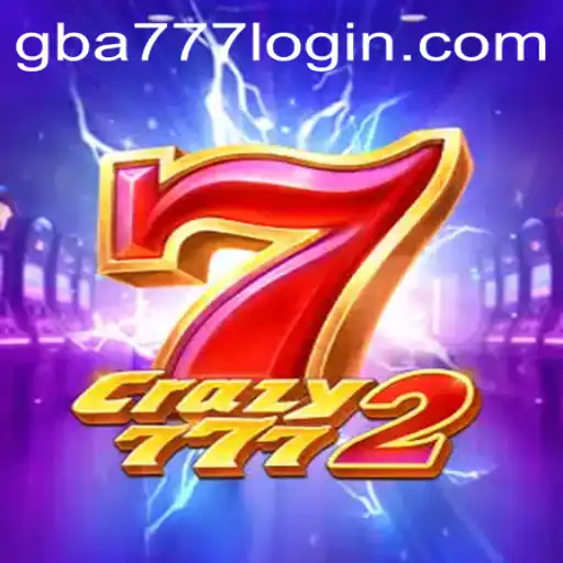 Exploring Crazy7772: A Dive into the Exciting World of GBA777.COM