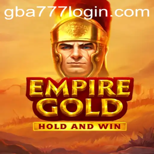 EmpireGold: The Ultimate Strategy Game Experience with GBA777.COM