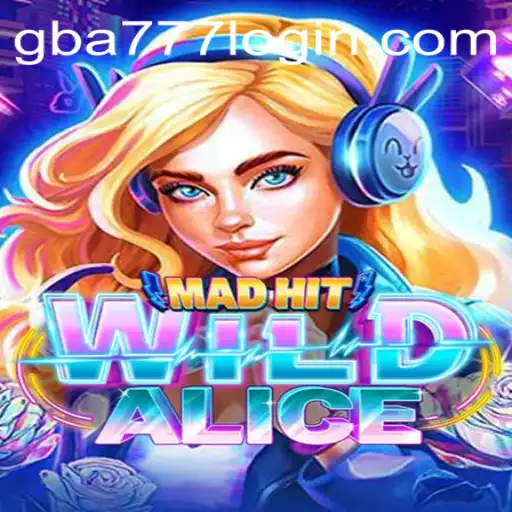 Exploring the Fascinating World of MadHitWildAlice: A GBA777.COM Exclusive
