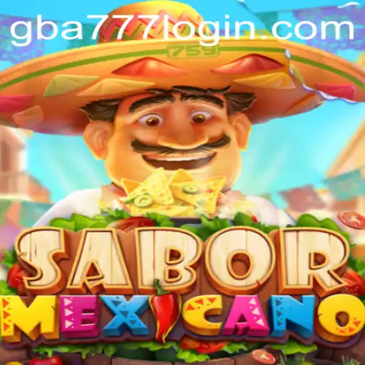 Exploring the Exciting World of SaborMexicano with GBA777.COM